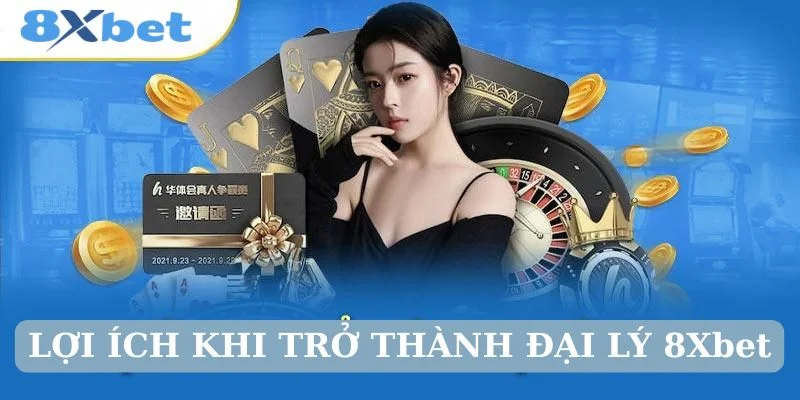 ĐẠI LÝ 8XBET 2 Cập nhật các bước đơn giản để trở thành đại lý 8Xbet.