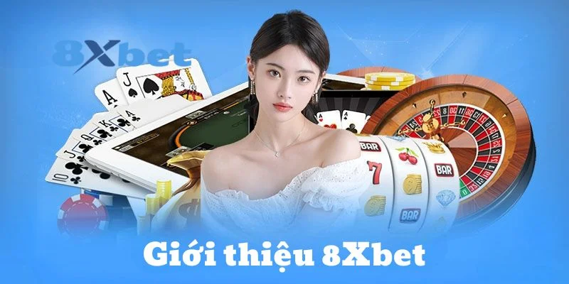 GIỚI THIỆU 8XBET 1 Giới thiệu 8Xbet để trải nghiệm hệ sinh thái cá cược toàn diện và hiện đại.